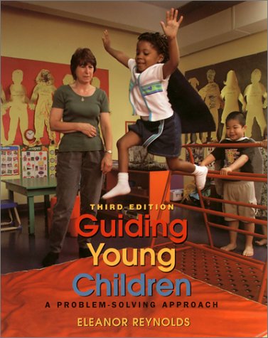 Guiding Young Children: A ProblemSolving Approach,New