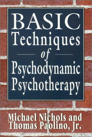 Basic Techniques Of Psychodynamic Psychotherapy (The Master Work)