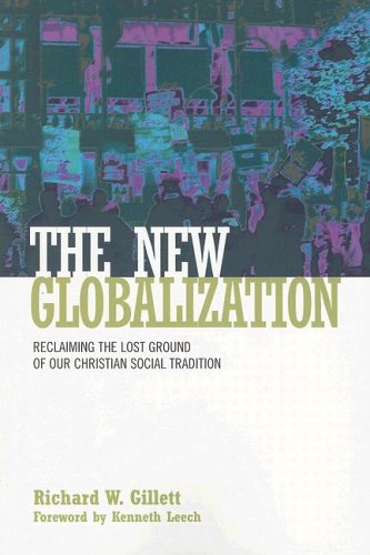 The New Globalization: Reclaiming the Lost Ground of Our Christian Social Tradition,Used
