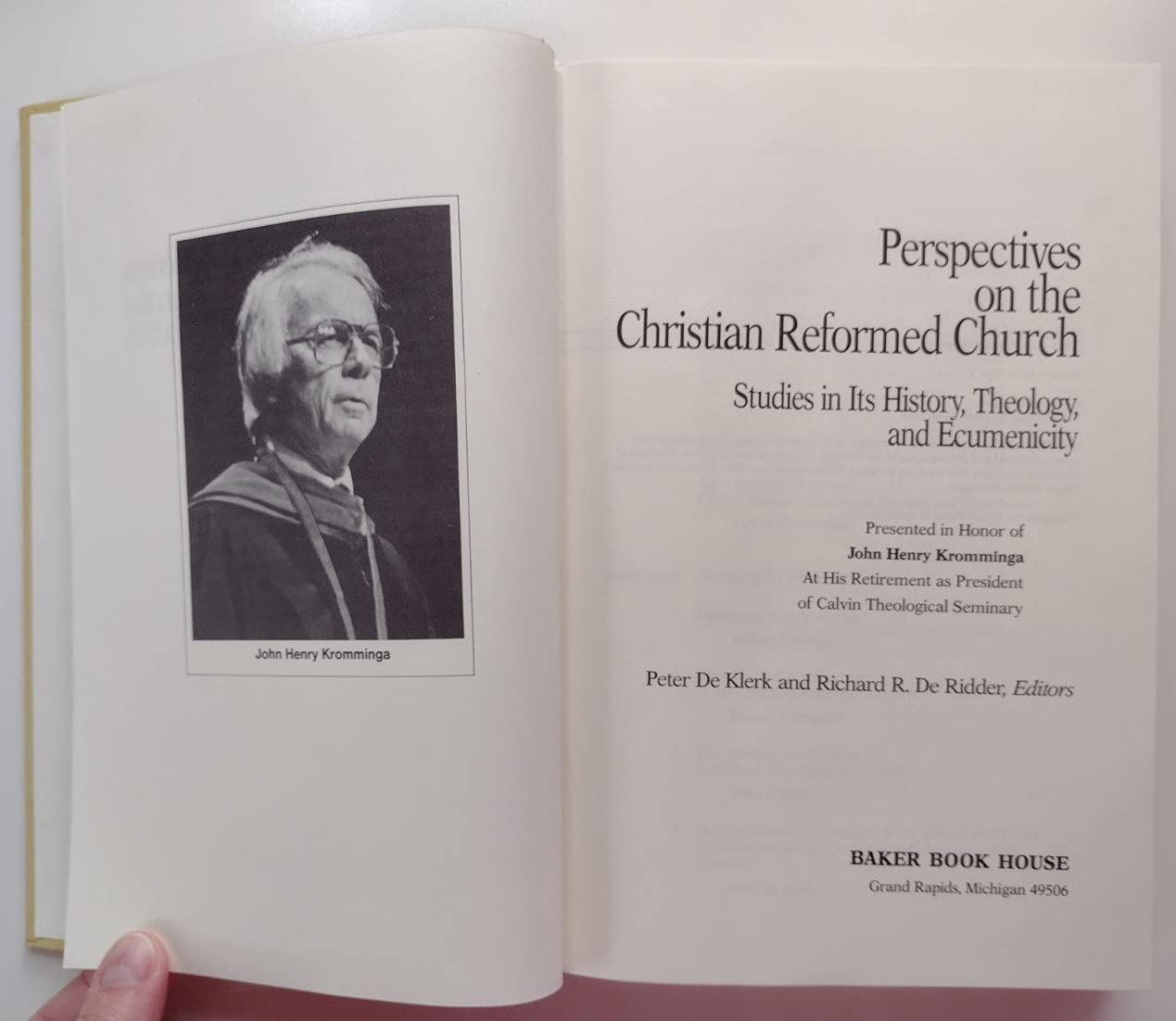 Perspectives on the Christian Reformed Church: Studies in its history, theology, and ecumenicity : presented in honor of John He,Used