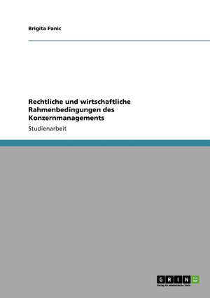 Rechtliche Und Wirtschaftliche Rahmenbedingungen Des Konzernmanagements (German Edition),Used
