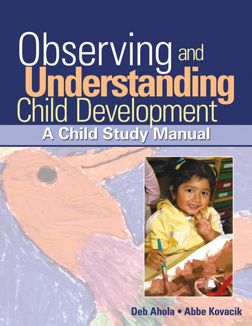 Observing and Understanding Child Development: A Child Study Manual,Used