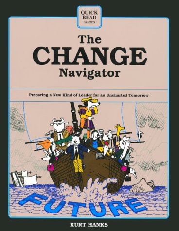 The Change Navigator: Preparing a New Kind of Leader for an Uncharted Tomorrow (Quick Read Series),Used