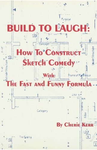Build to Laugh: How to Construct Sketch Comedy With the Fast and Funny Formula,Used