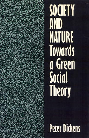 Society and Nature: Towards a Green Social Theory (Conflicts in Urban and Regional Development),Used
