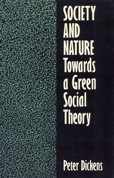 Society and Nature: Towards a Green Social Theory (Conflicts in Urban and Regional Development),Used