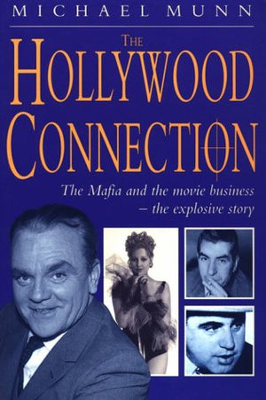 The Hollywood Connection: The True Story of Organized Crime in Hollywood,Used