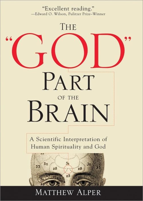 The God Part Of The Brain: A Scientific Interpretation Of Human Spirituality And God