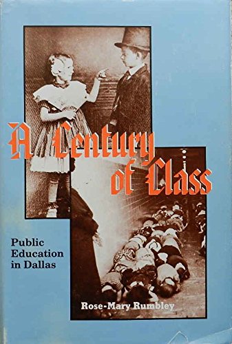 A century of class: Public education in Dallas, 18841984,Used