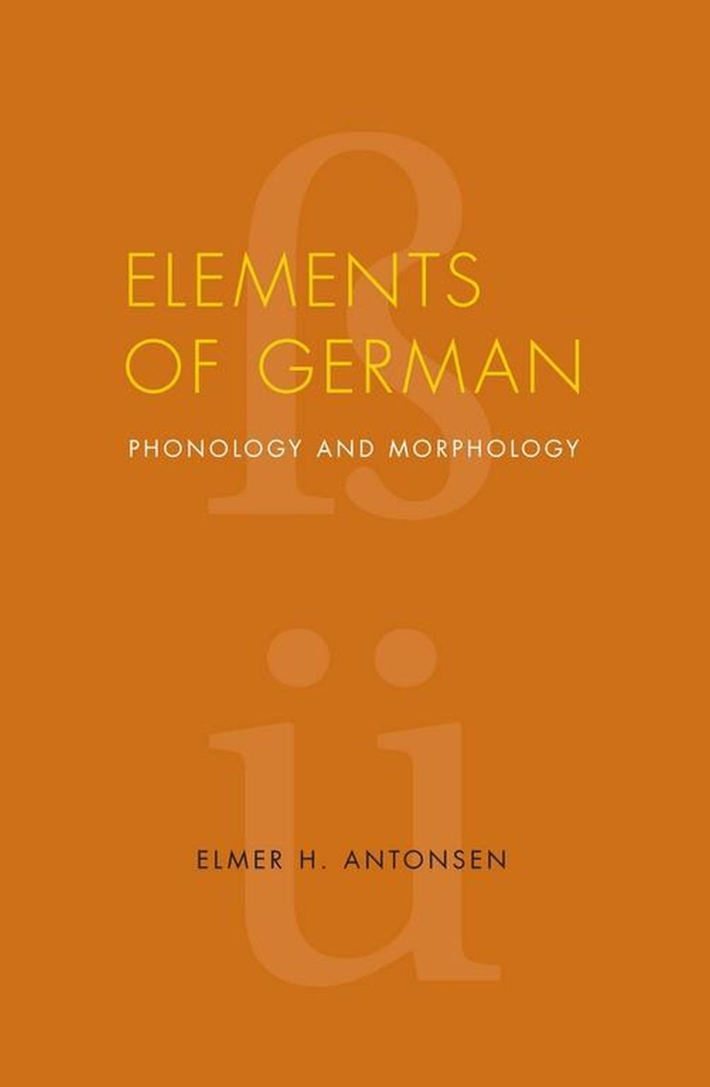 Elements Of German: Phonology And Morphology,Used