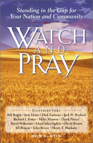 Watch and Pray: Standing in the Gap for Your Nation and Community,Used
