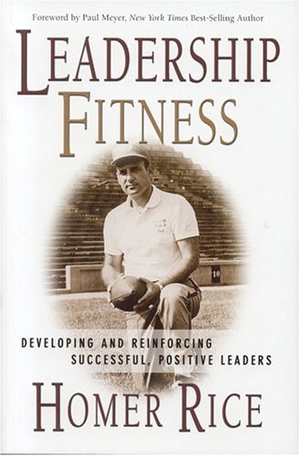 Leadership Fitness: Developing and Reinforcing Successful, Positive Leaders,New