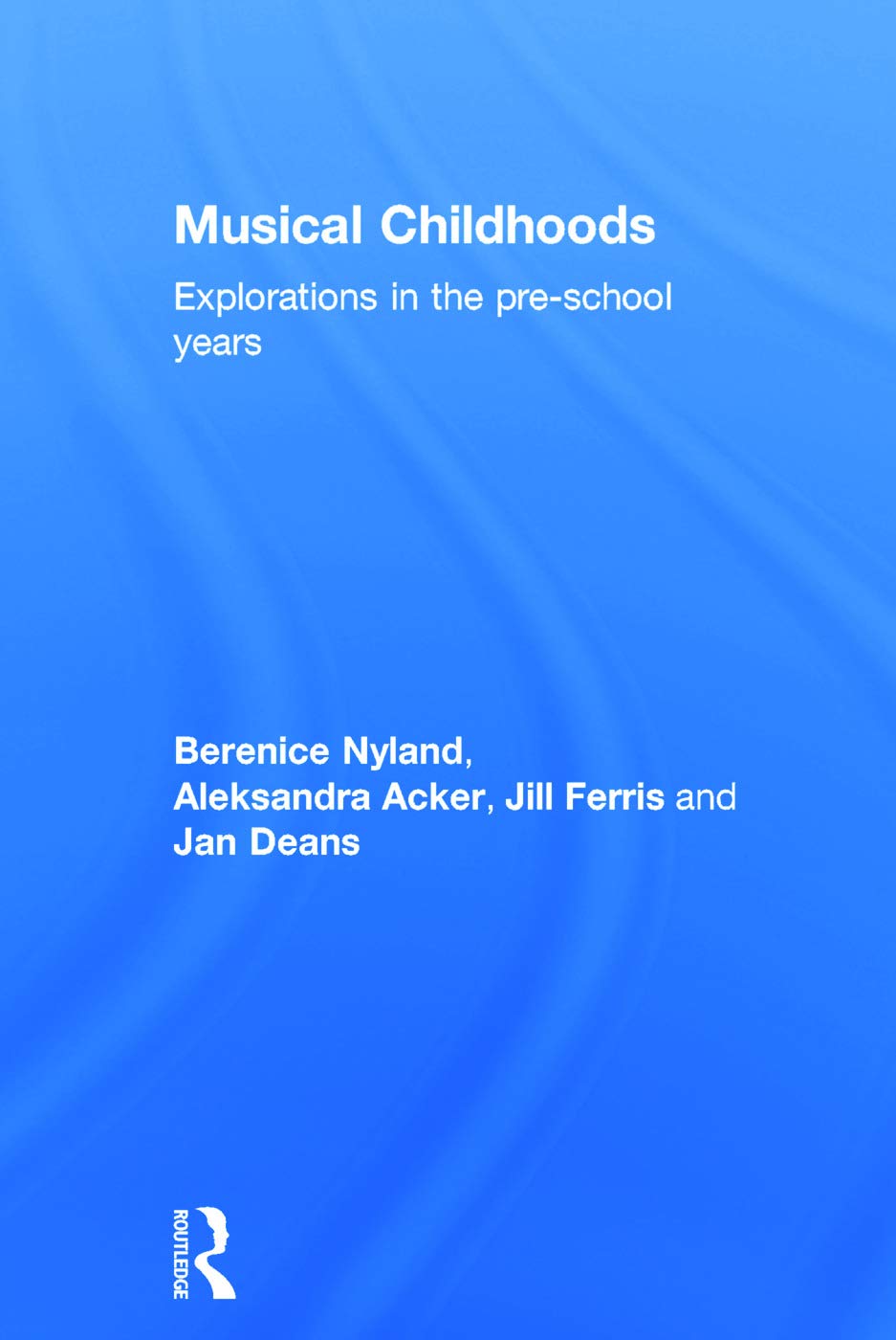 Musical Childhoods: Explorations in the preschool years,Used