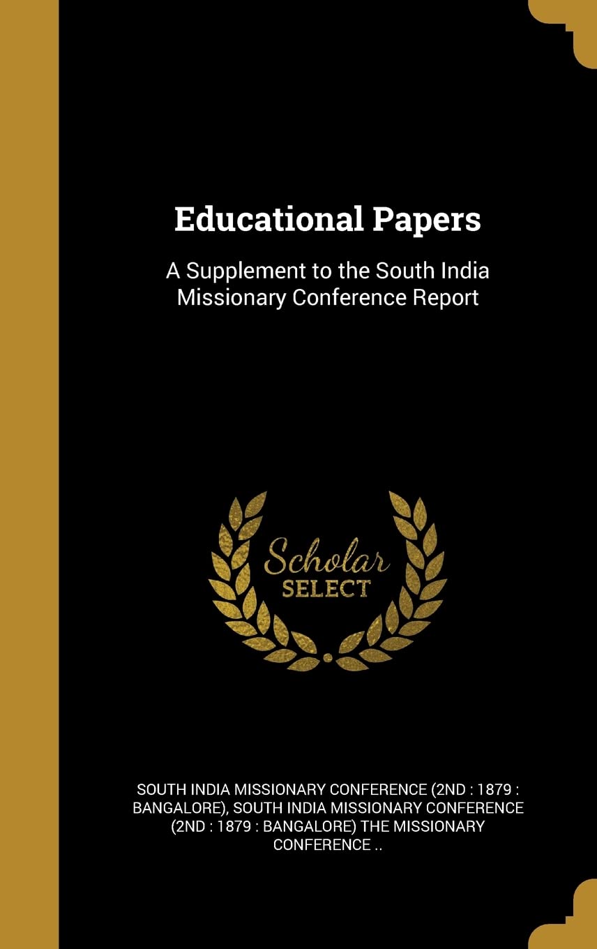 Educational Papers: A Supplement To The South India Missionary Conference Report-new