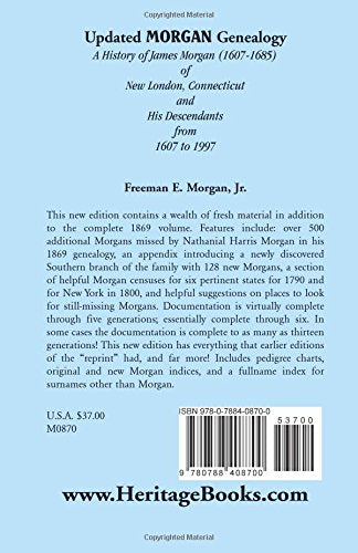 Updated Morgan Genealogy: A History of James Morgan (16071685) of New London, Connecticut, and His Descendants from 1607 to 199,Used