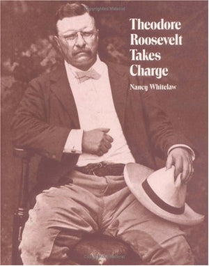 Theodore Roosevelt Takes Charge,Used