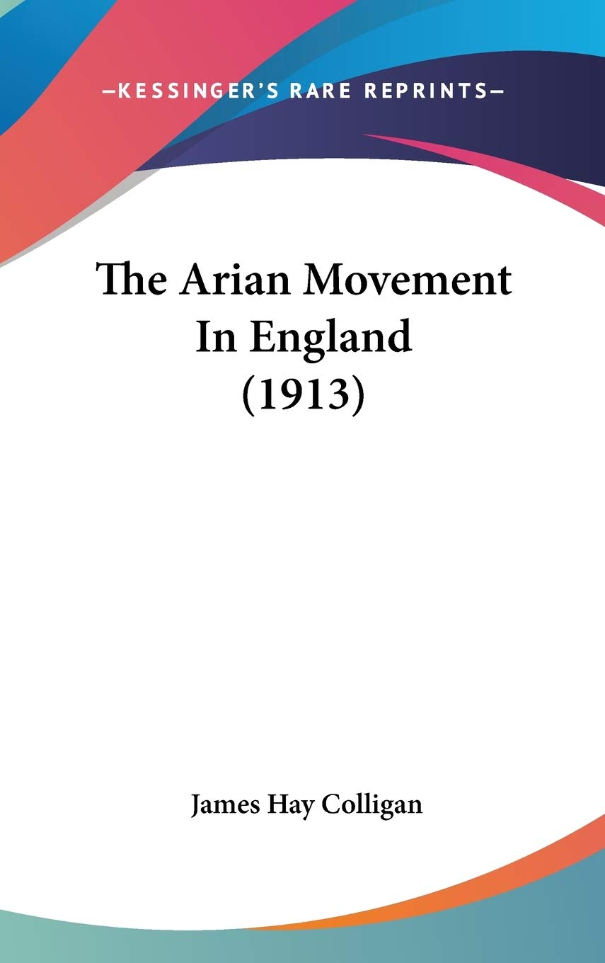 The Arian Movement In England (1913),New