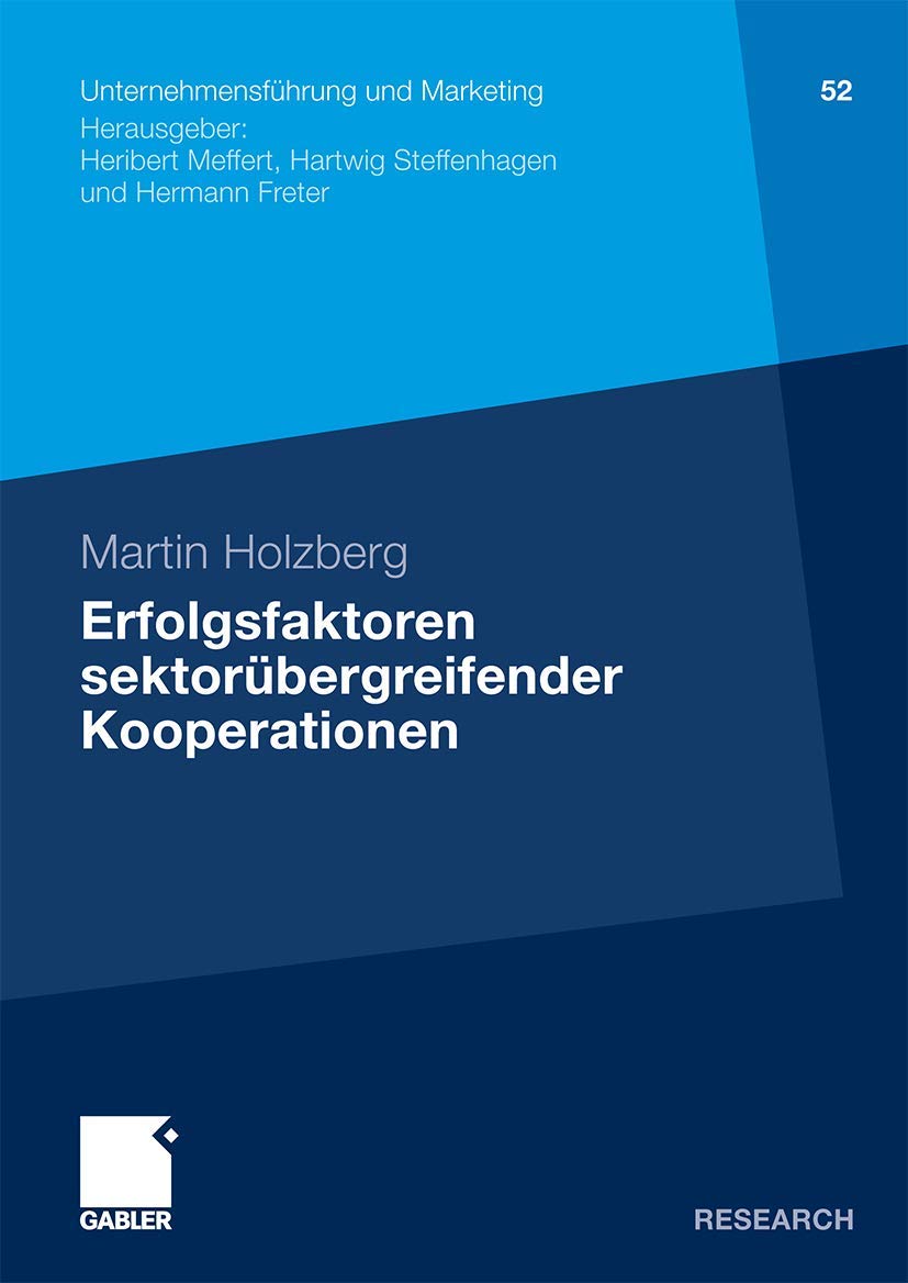 Erfolgsfaktoren sektorbergreifender Kooperationen: Ein Beitrag zur Kooperationsforschung unter besonderer Bercksichtigung von St,Used