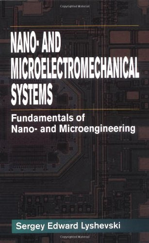 Nano and MicroElectromechanical Systems: Fundamentals of Nano and Microengineering,Used