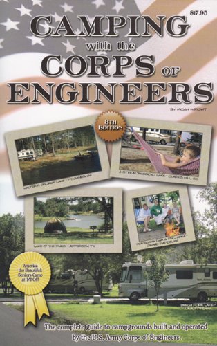 Camping With The Corps Of Engineers: The Complete Guide To Campgrounds Built And Operated By The U.S. Army Corps Of Engineers,New