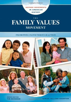 The Family Values Movement: Promoting Faith Through Action (Reform Movements in American History),Used