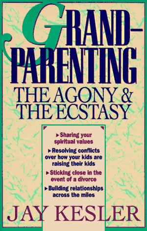 Grandparenting: The Agony And The Ecstasy,New