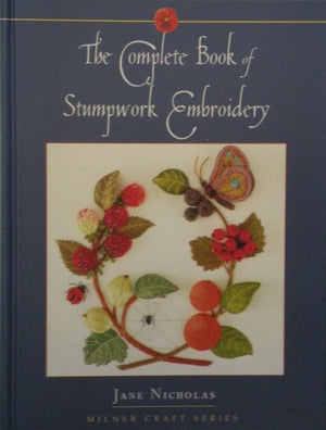 The Complete Book of Stumpwork Embroidery (Milner Craft Series),Used