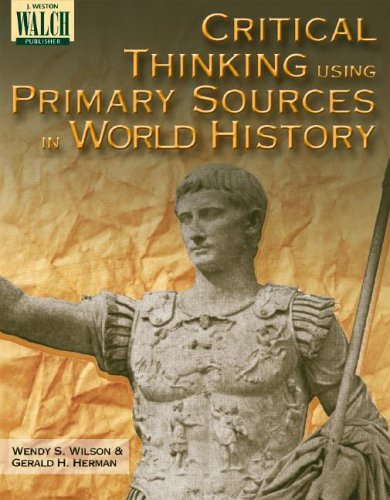 Critical Thinking Using Primary Sources in World History,New