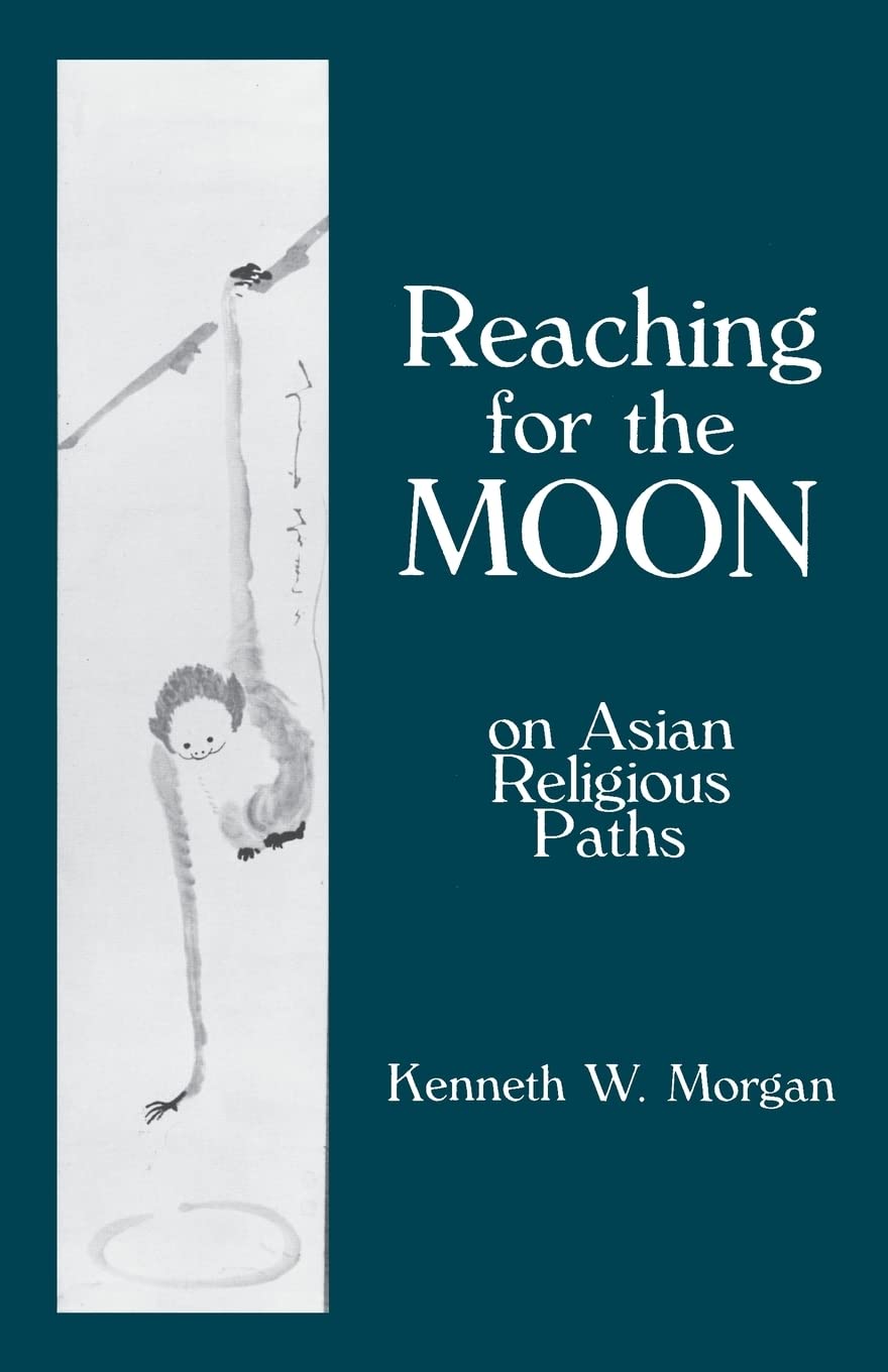 Reaching for the Moon: On Asian Religious Paths,Used