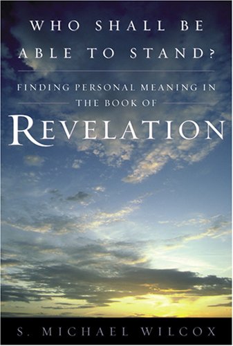 Who Shall Be Able To Stand: Finding Personal Meaning In The Book Of Revelation