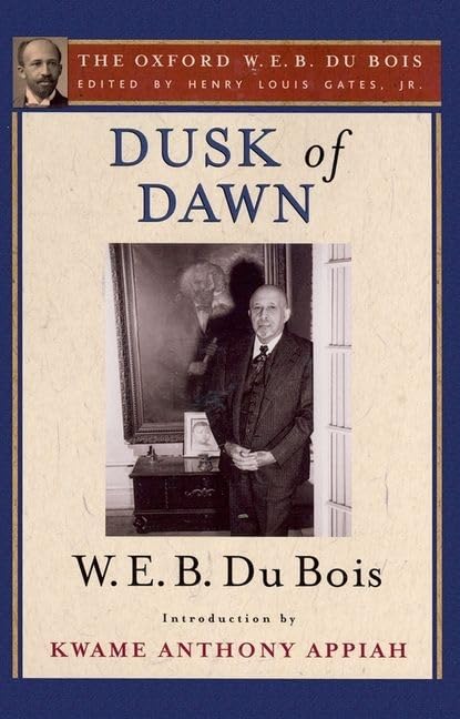 Dusk Of Dawn (The Oxford W. E. B. Du Bois)