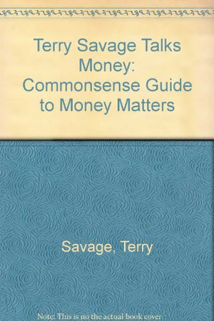 Terry Savage Talks Money: The CommonSense Guide to Money Matters,Used