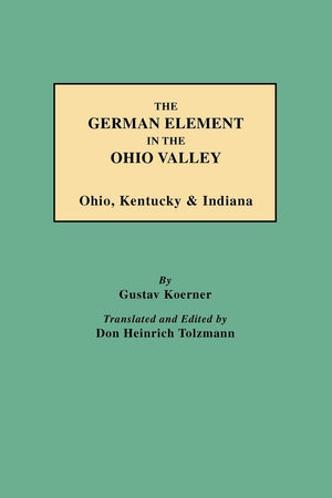 German Element in the Ohio Valley: Ohio, Kentucky & Indiana,Used