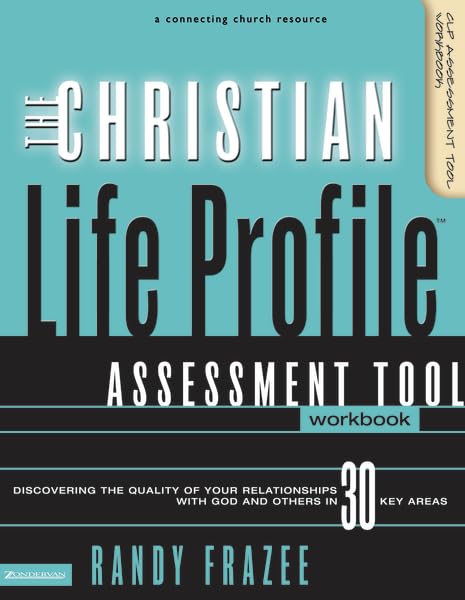 The Christian Life Profile Assessment Tool Workbook: Discovering the Quality of Your Relationships with God and Others in 30 Key,Used