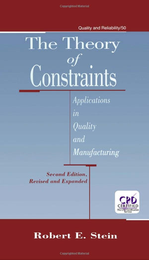 The Theory Of Constraints: Applications In Quality Manufacturing, Second Edition (Quality And Reliability),Used