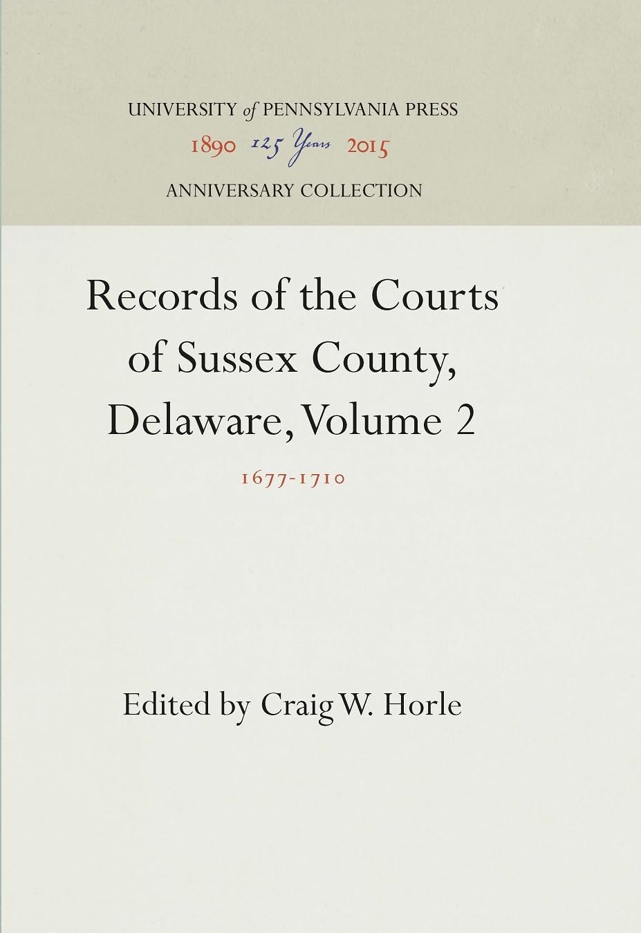 Records of the Courts of Sussex County, Delaware, Volume 2: 1677171 (Anniversary Collection),Used