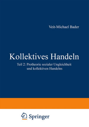 Kollektives Handeln: Protheorie sozialer Ungleichheit und kollektiven Handelns Teil 2 (German Edition),Used
