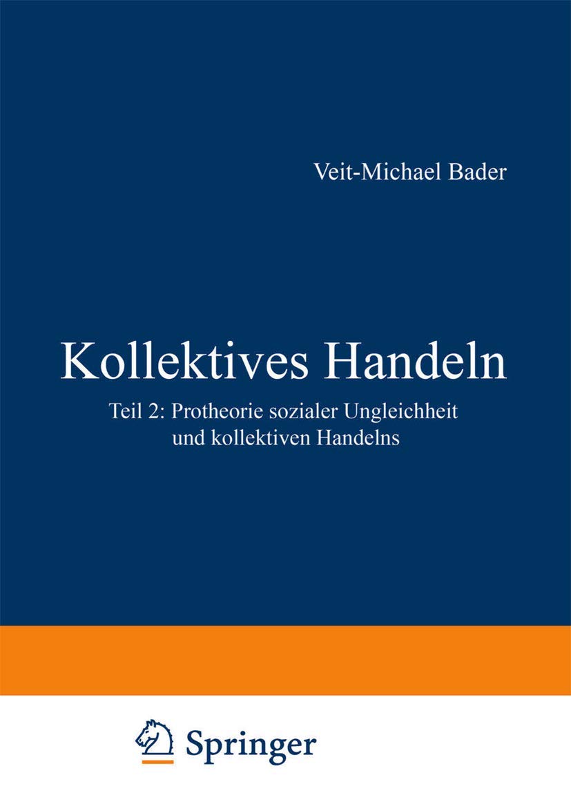 Kollektives Handeln: Protheorie sozialer Ungleichheit und kollektiven Handelns Teil 2 (German Edition),Used