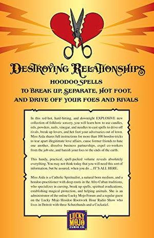 Destroying Relationships: Hoodoo Spells To Break Up, Separate, Hot Foot, And Drive Off Foes And Rivals,New