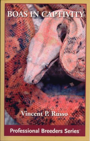 Boas in Captivity (Professional Breeders Series),New