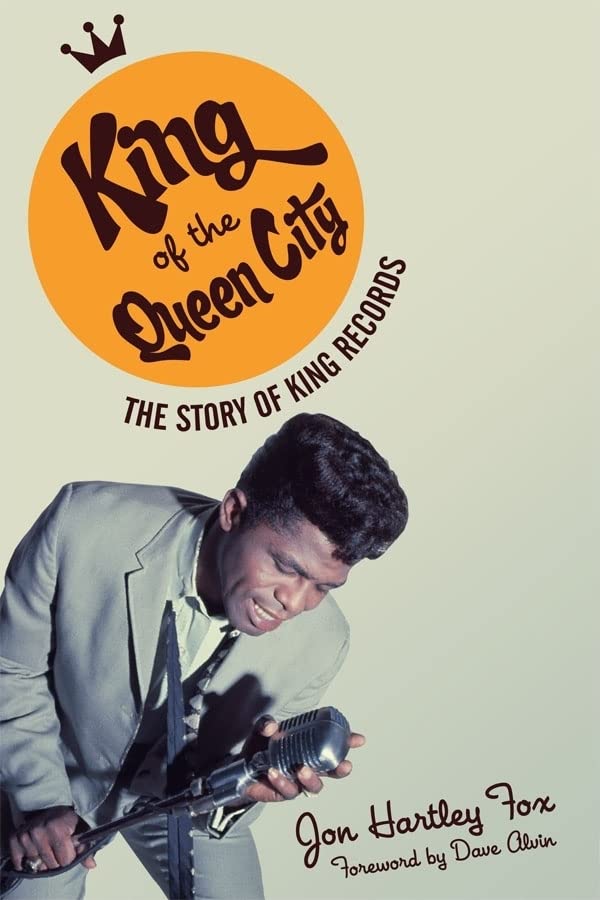 King of the Queen City: The Story of King Records (Music in American Life),Used