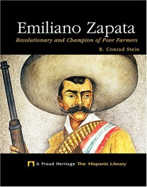 Emiliano Zapata: Revolutionary and Champion of Poor Farmers (Proud Heritage: The Hispanic Library),Used