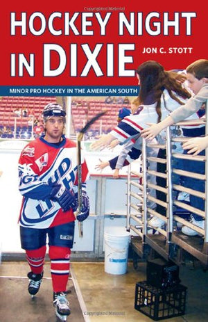 Hockey Night in Dixie: Minor Pro Hockey in the American South,Used