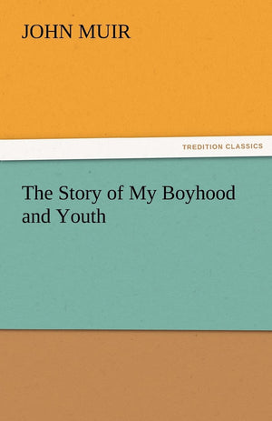 The Story of My Boyhood and Youth,Used