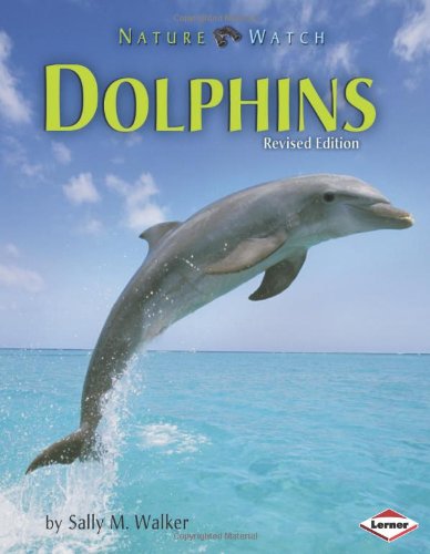 Dolphins (Revised Edition) (Nature Watch),Used