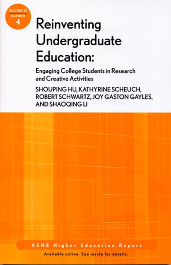 Reinventing Undergraduate Education: Engaging College Students In Research And Creative Activities: Ashe Higher Education Report,Used