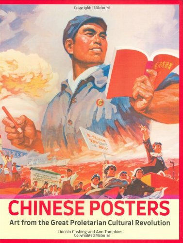 Chinese Posters: Art from the Great Proletarian Cultural Revolution,New