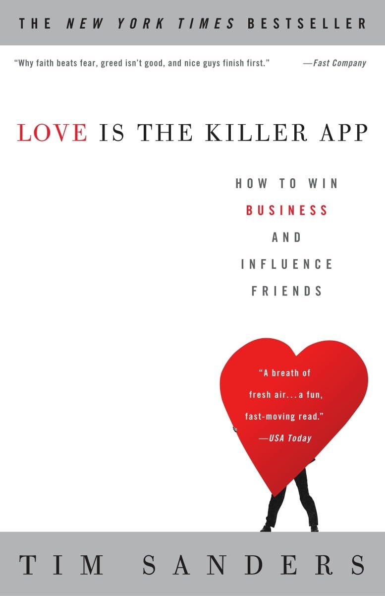 Love Is the Killer App: How to Win Business and Influence Friends,Used
