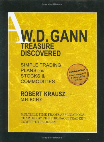 W. D. Gann Treasure Discovered: Simple Trading Plans For Stocks & Commodities