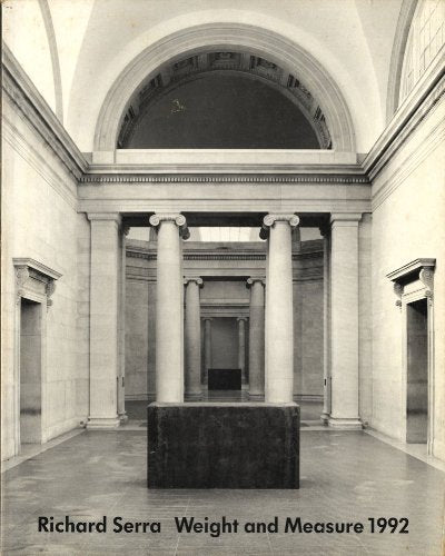 Richard Serra: Weight and Measure 1992 : 30 September 199215 January 1993 (English and German Edition),Used